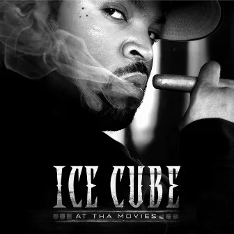 At Tha Movies by Ice Cube