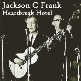 Heartbreak Hotel by Jackson C. Frank