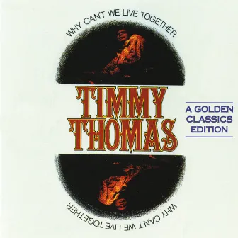 Why Can't We Live Together by Timmy Thomas