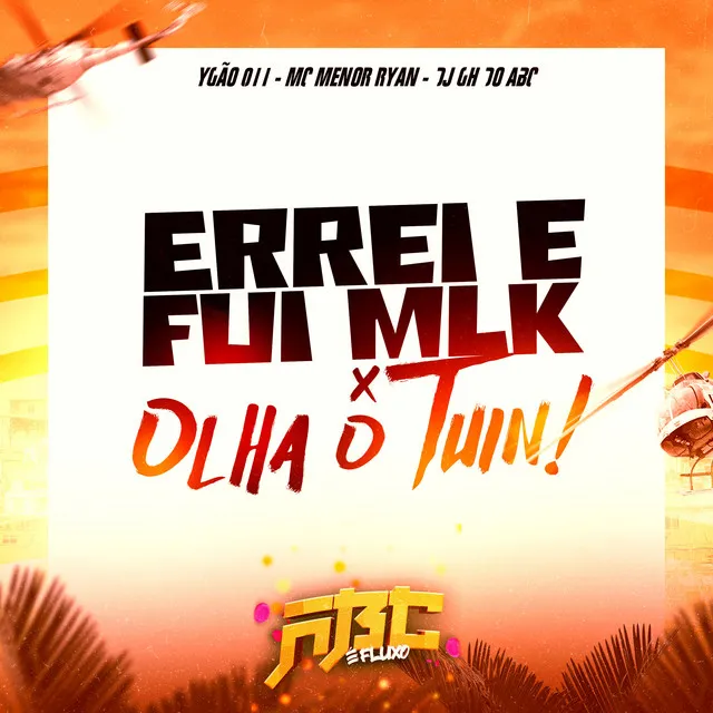 Errei e Fui Mlk X Olha o Tuin!