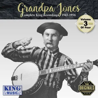 Complete King Recordings 1943-1956 - Volume 3 Of Four (Original King Recordings) by Grandpa Jones