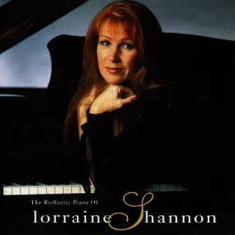 The Romantic Piano of Lorraine Shannon by Lorraine Shannon