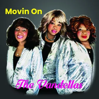 Movin' On by The Vandellas