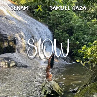 Slow by Samuel Gaza