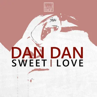 Sweet / Love by Dan Dan