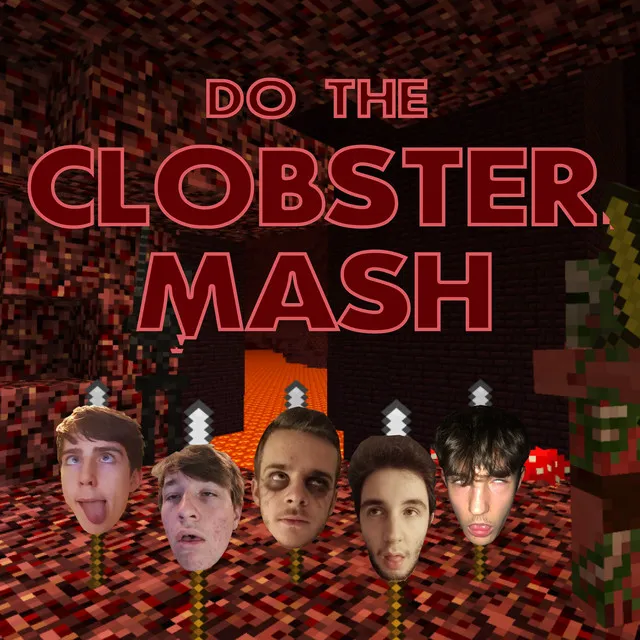 DO THE CLOBSTER MASH