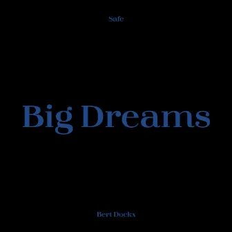 Big Dreams by Bert Dockx