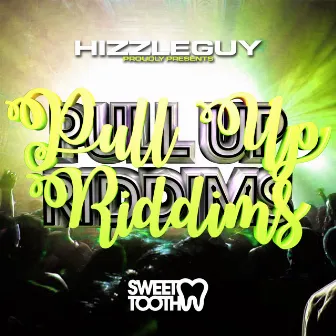 Hizzleguy Presents Pull Up Riddims by Hizzleguy