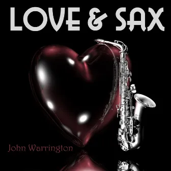 Love And Sax by John Warrington