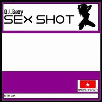 Sex Shot by DJ Baxy