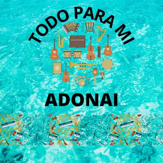 Todo para Mí by Adonai