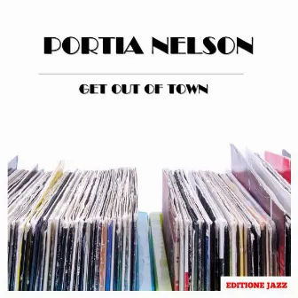 Get Out Of Town by Portia Nelson