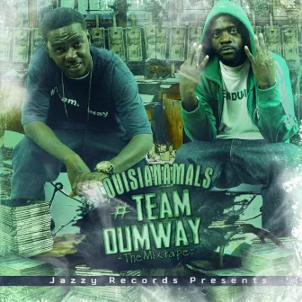 Louisianamalzs #Teamdumway by Bro Bro & G-Thang