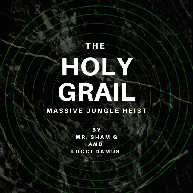 The Holy Grail (Massive Jungle Heist)