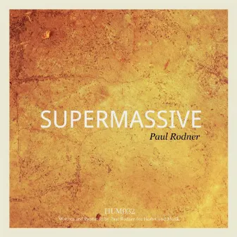 Supermassive by Paul Rodner