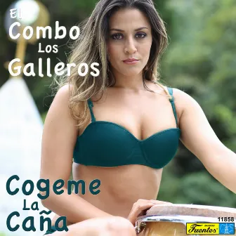 Cógeme la Caña by El Combo Los Galleros