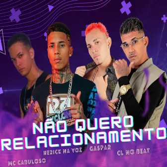 Não Quero Relacionamento by mc cabuloso