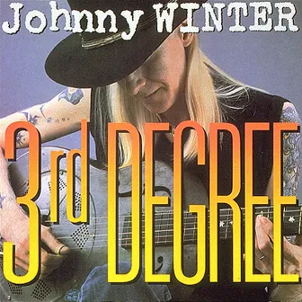 3rd Degree (Remastered) by Johnny Winter