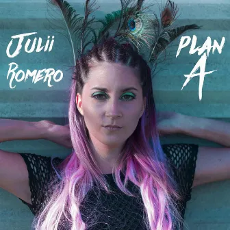 Plan A by Julii Romero