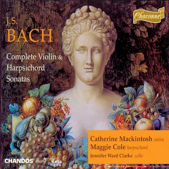 Bach: Complete Violin & Harpsichord Sonatas by Catherine Mackintosh