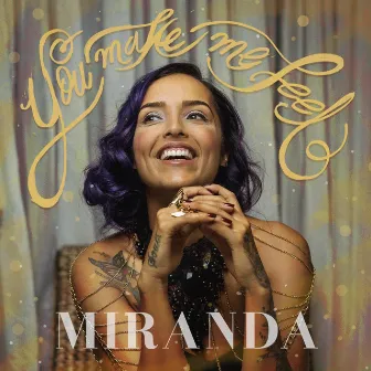 You Make Me Feel by Miranda