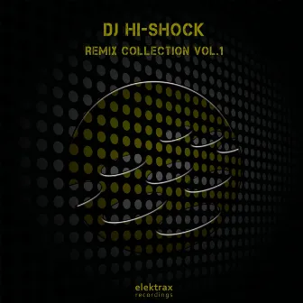 Remix Collection, Vol.1 by DJ Hi-Shock