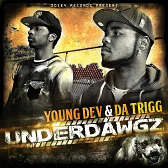 Underdawgs by Da Trigg