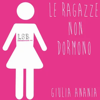 Le ragazze non dormono by Giulia Ananìa