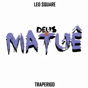 Deus e Matuê by Leo $quare