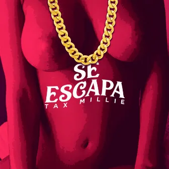 Se Escapa by Tax Millie