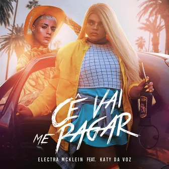 Cê Vai Me Pagar by Electra McKlein