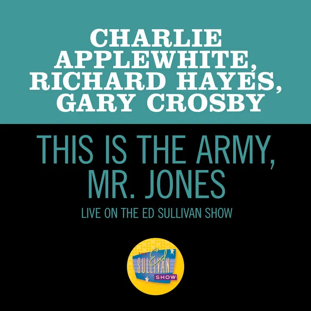 This Is The Army, Mr. Jones (Live On The Ed Sullivan Show, June 17, 1956)