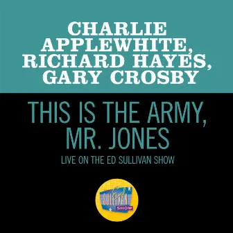 This Is The Army, Mr. Jones (Live On The Ed Sullivan Show, June 17, 1956) by Gary Crosby