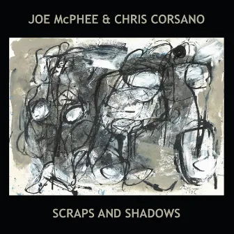 Scraps And Shadows by Chris Corsano