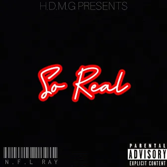 So Real by N.F.L Ray