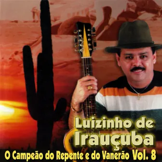 O Campeão do Repente e do Vanerão, Vol. 8 by Luizinho De Iraucuba