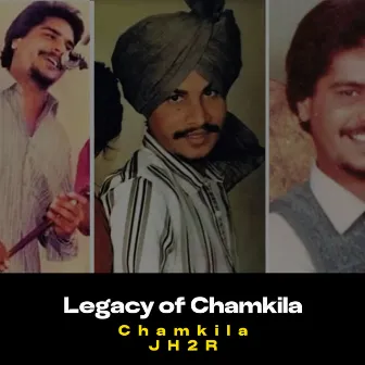 Legacy of Chamkila (Best Version) by JH2R