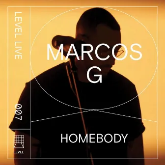 Homebody - Level Live 007 by marcos g