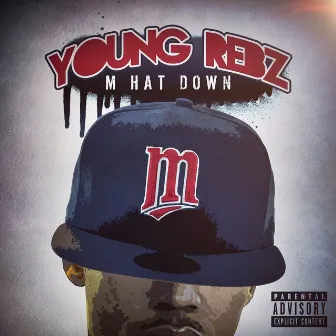 M Hat Down by Young Rebz