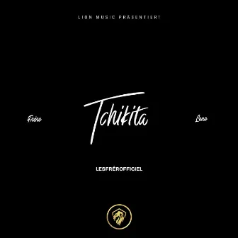 Tchikita by Fréro