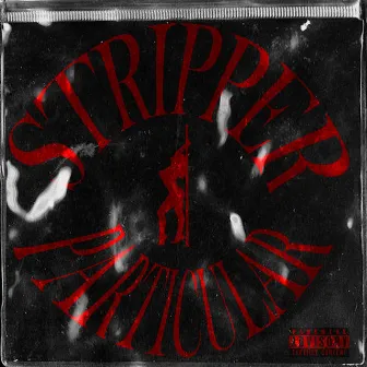 Stripper Particular by Real KN