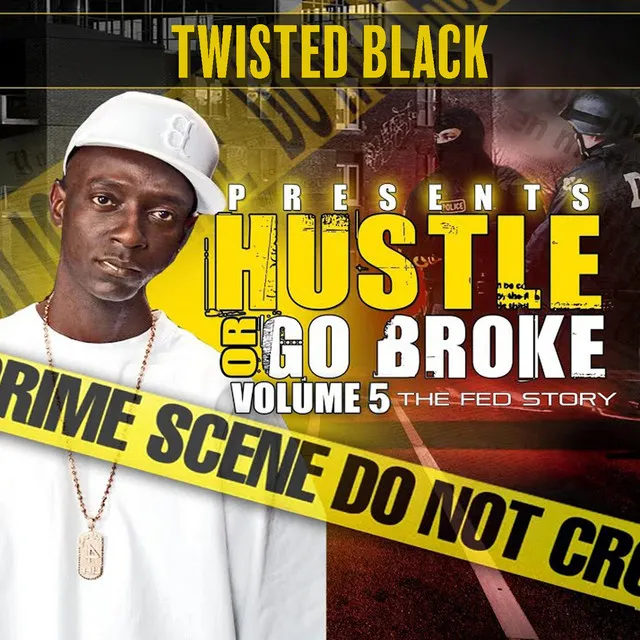 Hustle or Go Broke Volume 5 (The Fed Story)