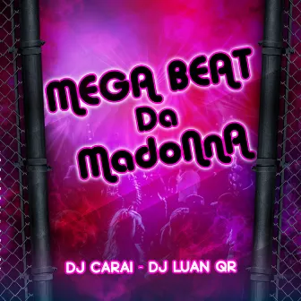 Mega Beat da Madonna by DJ Luan Qr