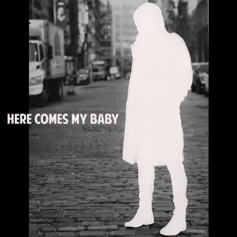 Here Comes My Baby by Coyle Girelli