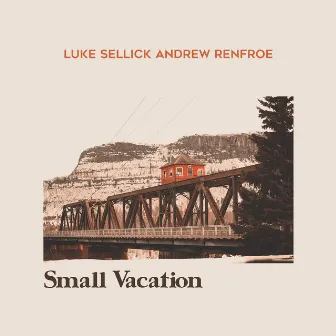 Small Vacation by Luke Sellick