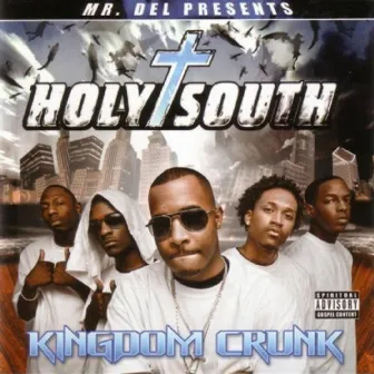 Mr. Del Presents Holy South: Kingdom Crunk by Mr Del