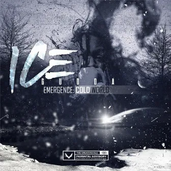 Emergence: Cold World by Ice Gudda