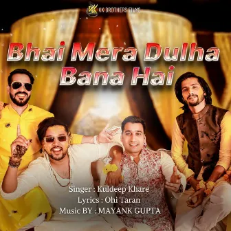 Bhai Mera Dulha Bana Hai (feat. Mayank Gupta Mg ) by 