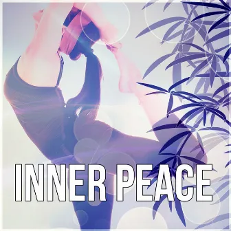 Inner Peace – Yoga Exercises, Relaxing Songs for Mindfulness Meditation, Guided Imagery Music, Asian Zen Spa and Massage, Sounds of Nature, Natural White Noise by Inner Peace Music Universe