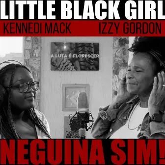 Little Black Girl / Neguinha Sim! by Izzy Gordon